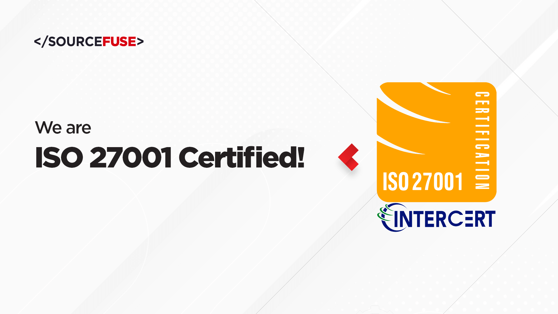 SourceFuseがISO 27001認証を取得