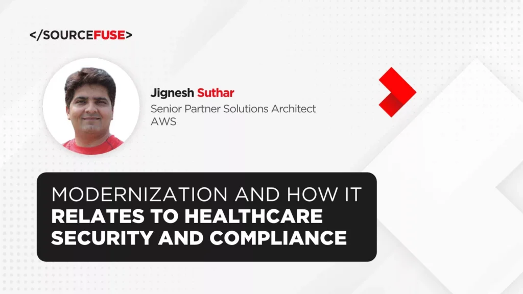 Modernization and How it Relates to Healthcare Security and Compliance
