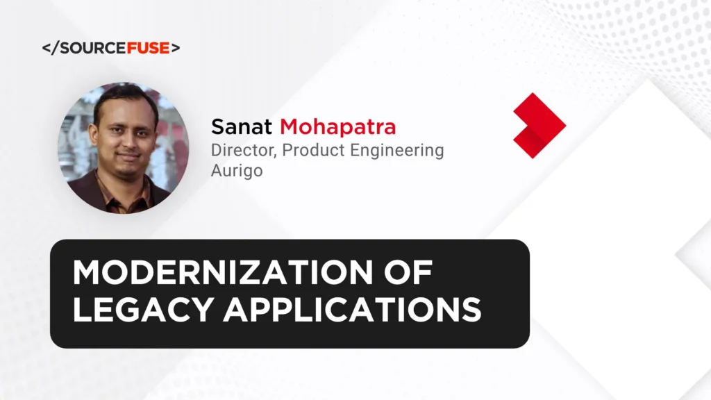 Discover the Experience of Modernizing Legacy Apps With SourceFuse